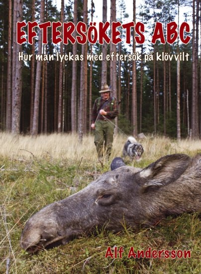 Eftersökets ABC. Hur man lyckas med eftersök på klövvilt -