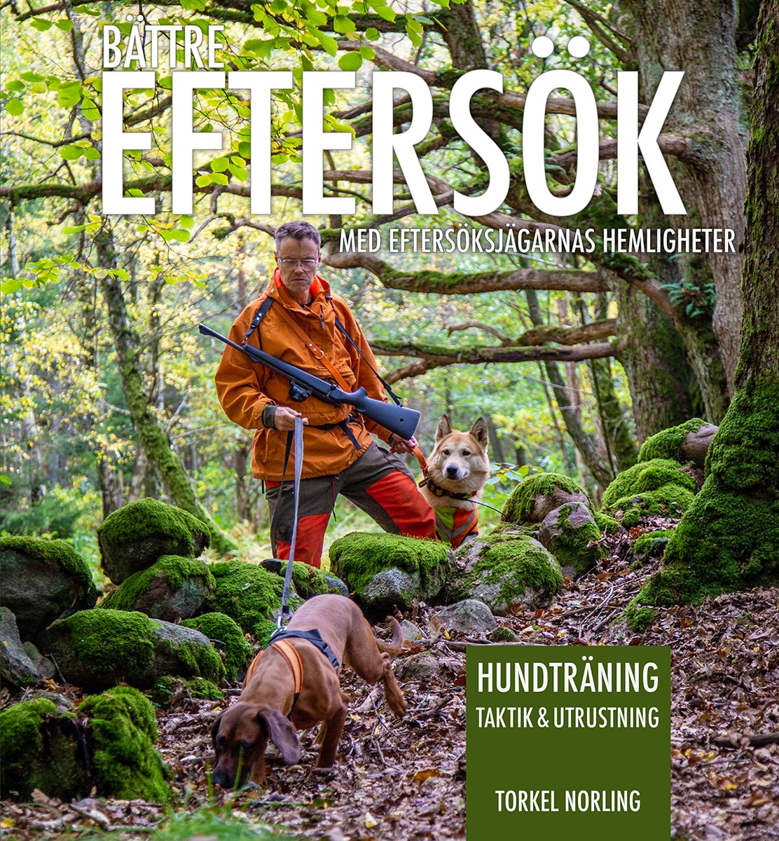BÄTTRE EFTERSÖK med eftersöksjägarnas hemligheter -